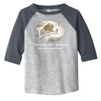 I Have Done That Said Toad And He Crossed Out Wake Up Toddler Fine Jersey T-Shirt