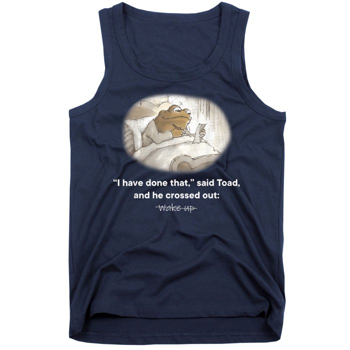 I Have Done That Said Toad And He Crossed Out Wake Up Tank Top