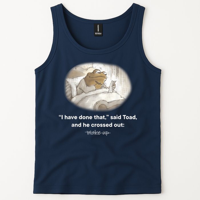 I Have Done That Said Toad And He Crossed Out Wake Up Tank Top