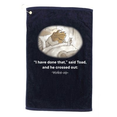 I Have Done That Said Toad And He Crossed Out Wake Up Golf Towel