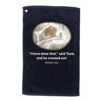 I Have Done That Said Toad And He Crossed Out Wake Up Golf Towel
