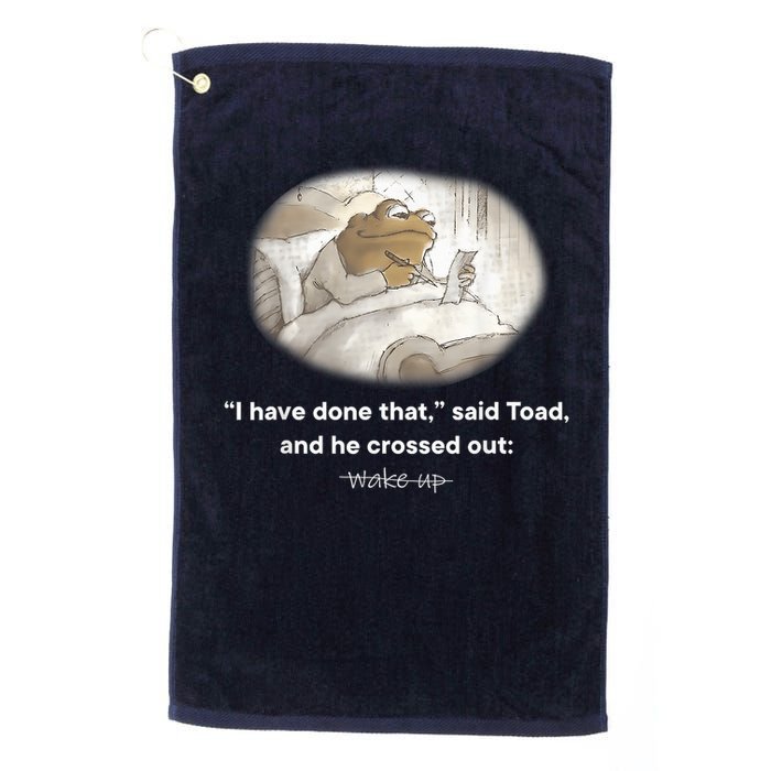 I Have Done That Said Toad And He Crossed Out Wake Up Golf Towel