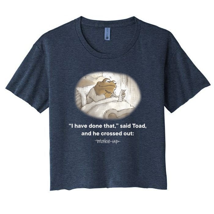 I Have Done That Said Toad And He Crossed Out Wake Up Crop Top