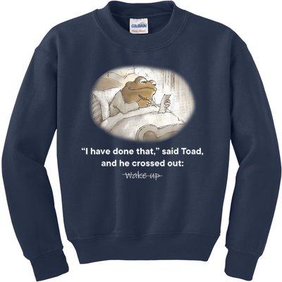 I Have Done That Said Toad And He Crossed Out Wake Up Kids Sweatshirt