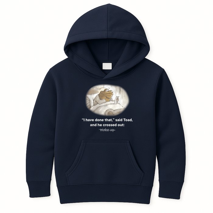 I Have Done That Said Toad And He Crossed Out Wake Up Kids Hoodie
