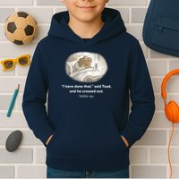 I Have Done That Said Toad And He Crossed Out Wake Up Kids Hoodie