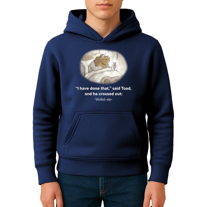 I Have Done That Said Toad And He Crossed Out Wake Up Kids Hoodie