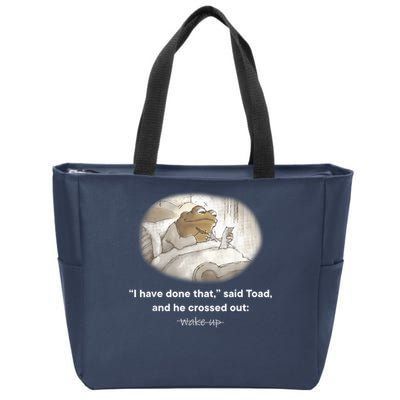 I Have Done That Said Toad And He Crossed Out Wake Up Zip Tote Bag
