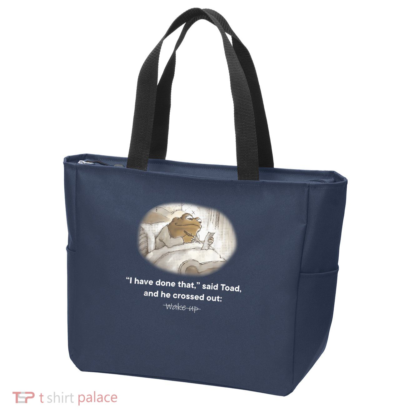 I Have Done That Said Toad And He Crossed Out Wake Up Zip Tote Bag