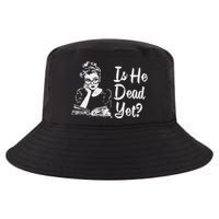 Is He Dead Yet Cool Comfort Performance Bucket Hat