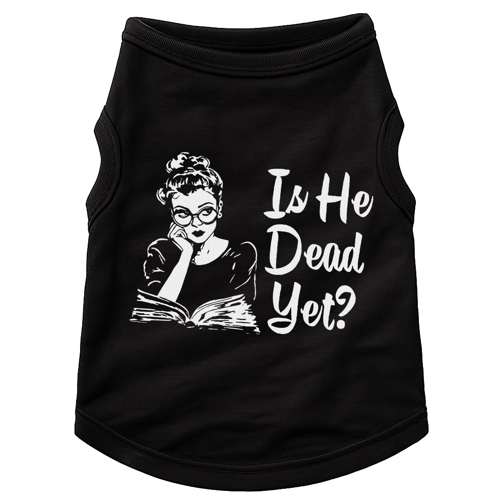 Is He Dead Yet Doggie Tank