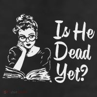 Is He Dead Yet 11oz C Handle Ceramic Mug