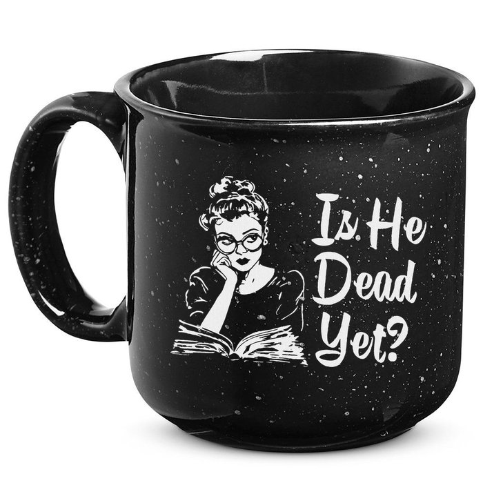 Is He Dead Yet 15oz Campfire Ceramic Mug