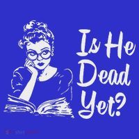 Is He Dead Yet Premium T-Shirt