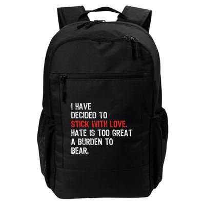 I Have Decided To Stick With Love. Hate Is Too Great A Daily Commute Backpack