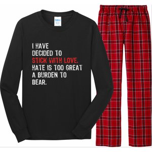 I Have Decided To Stick With Love. Hate Is Too Great A Long Sleeve Pajama Set