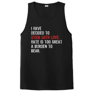 I Have Decided To Stick With Love. Hate Is Too Great A PosiCharge Competitor Tank