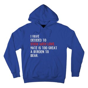 I Have Decided To Stick With Love. Hate Is Too Great A Hoodie