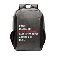 I Have Decided To Stick With Love. Hate Is Too Great A Vector Backpack
