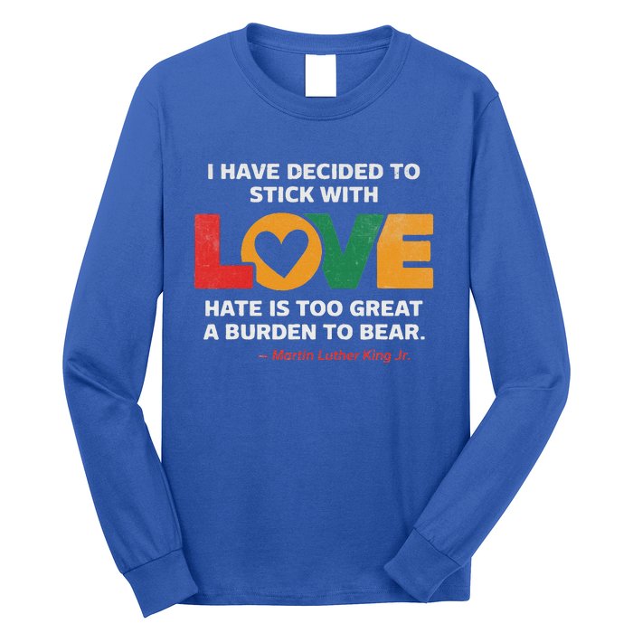 I Have Decided To Stick With Love Mlk Black History Month Long Sleeve Shirt