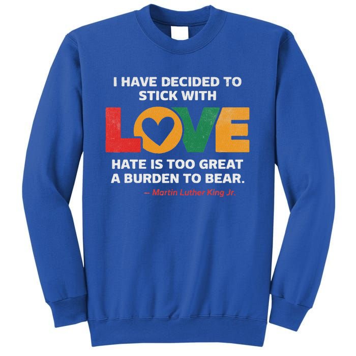 I Have Decided To Stick With Love Mlk Black History Month Sweatshirt