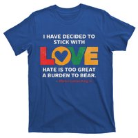 I Have Decided To Stick With Love Mlk Black History Month T-Shirt