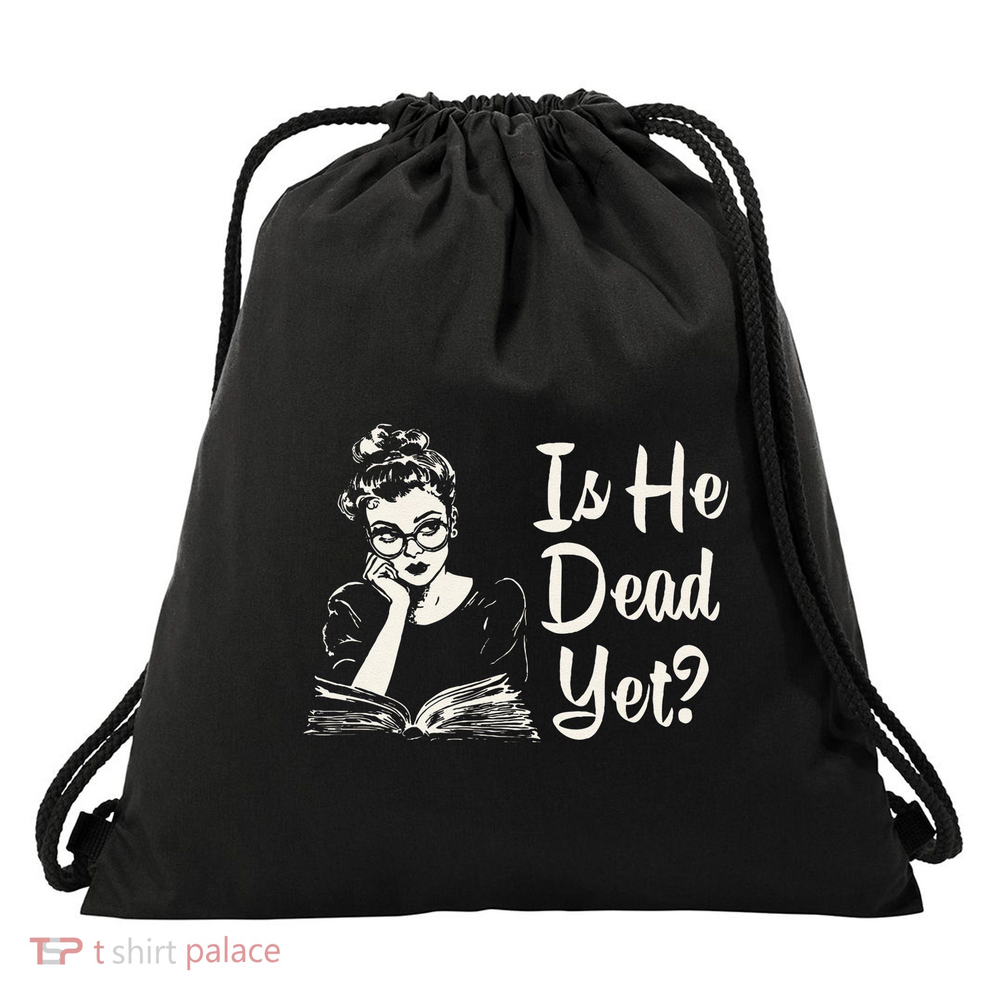 Is He Dead Yet Gift Drawstring Bag