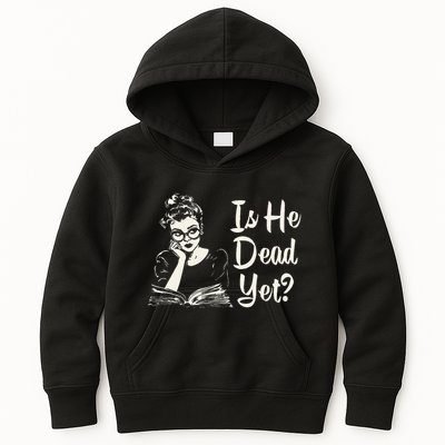 Is He Dead Yet Gift Kids Hoodie