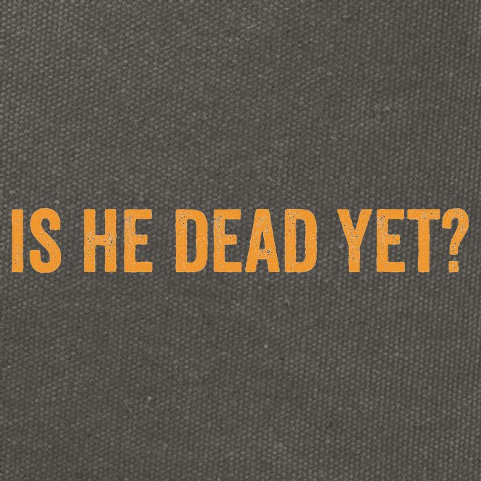 Is He Dead Yet Funny Sarcastic Humor Cotton Canvas Backpack