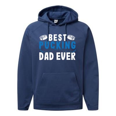 Ice Hockey Dad Best Pucking Dad Gift Performance Fleece Hoodie