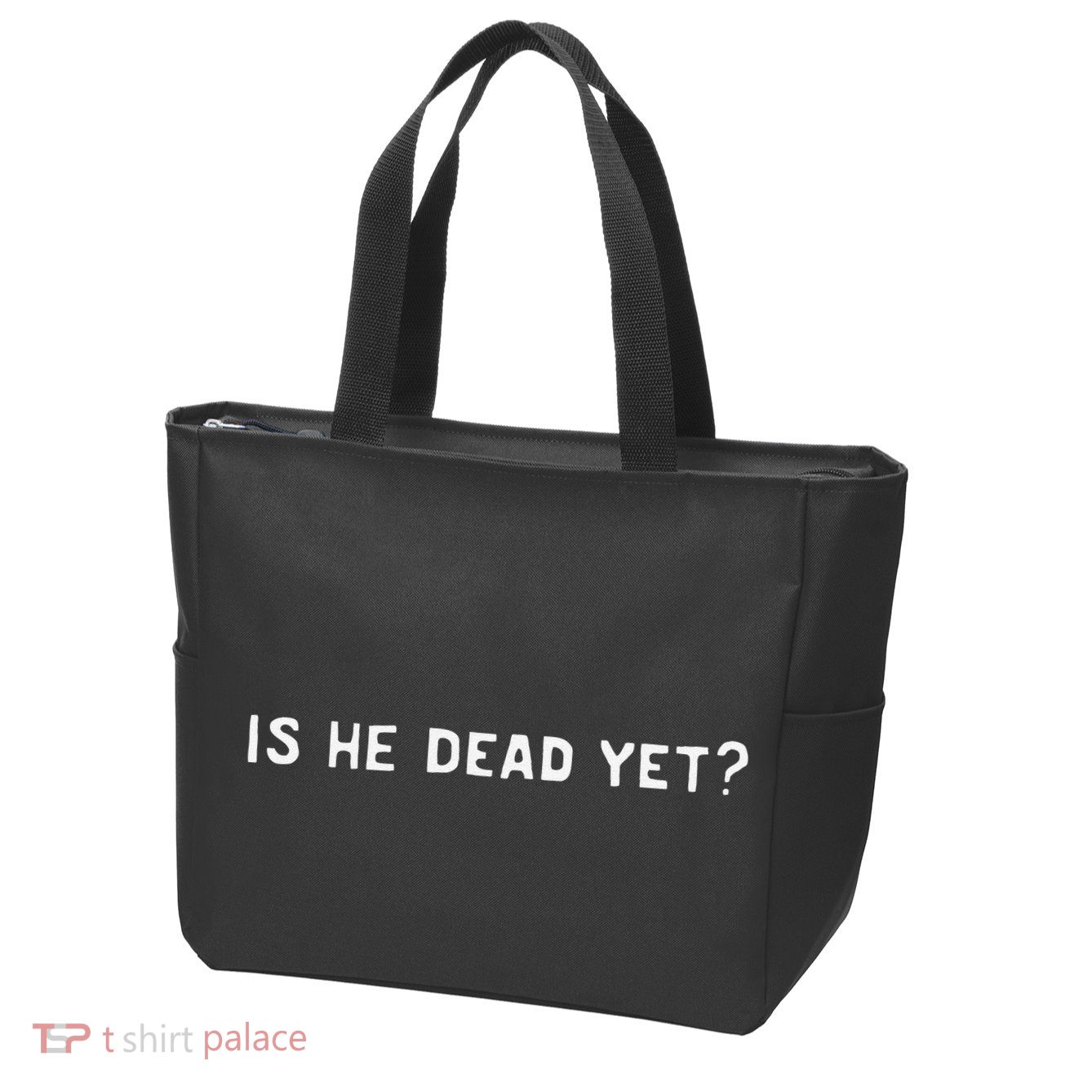 Is He Dead Yet Zip Tote Bag