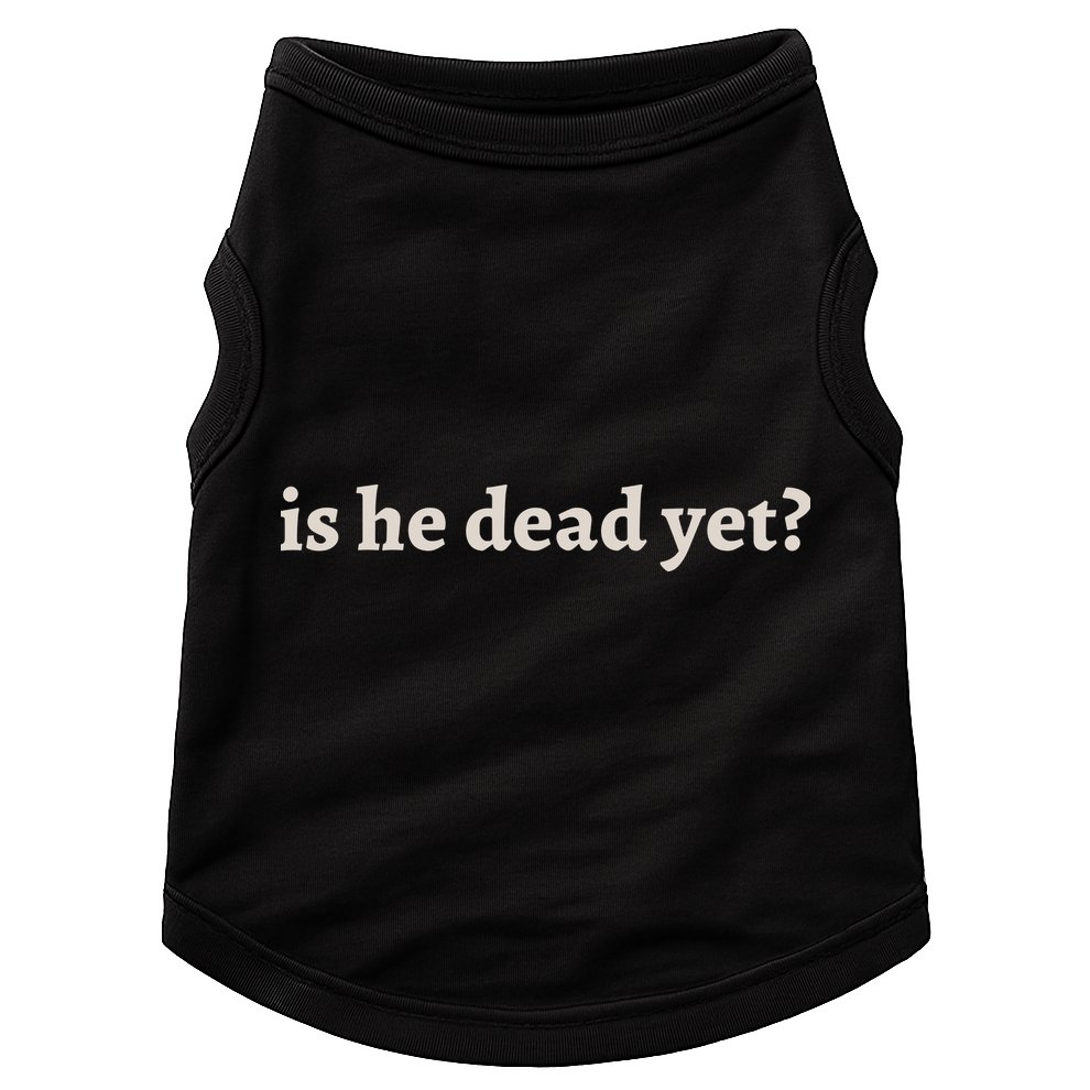 Is He Dead Yet Vintage Doggie Tank