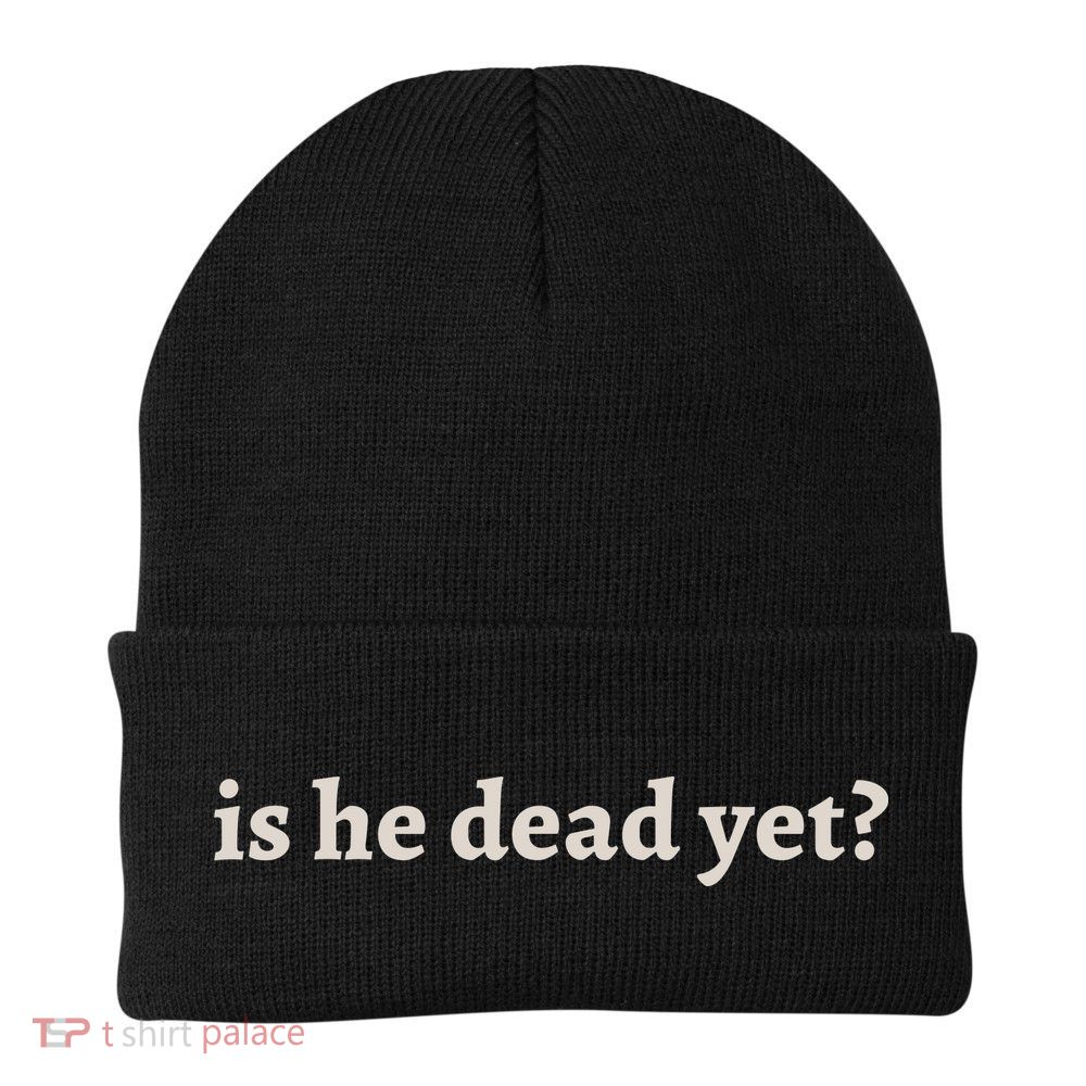 Is He Dead Yet Vintage Beanie
