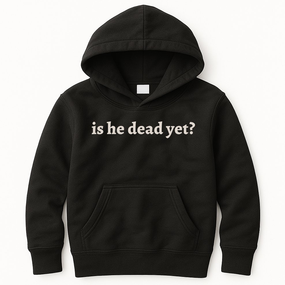 Is He Dead Yet Vintage Kids Hoodie