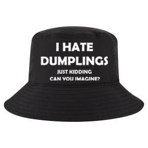 I HATE DUMPLINGS JUST KIDDING FUNNY Cool Comfort Performance Bucket Hat