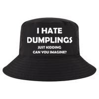 I HATE DUMPLINGS JUST KIDDING FUNNY Cool Comfort Performance Bucket Hat