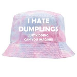 I HATE DUMPLINGS JUST KIDDING FUNNY Tie-Dyed Bucket Hat