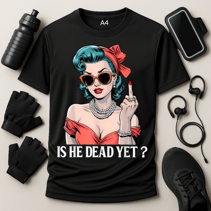 Is He Dead Yet Performance Shirt