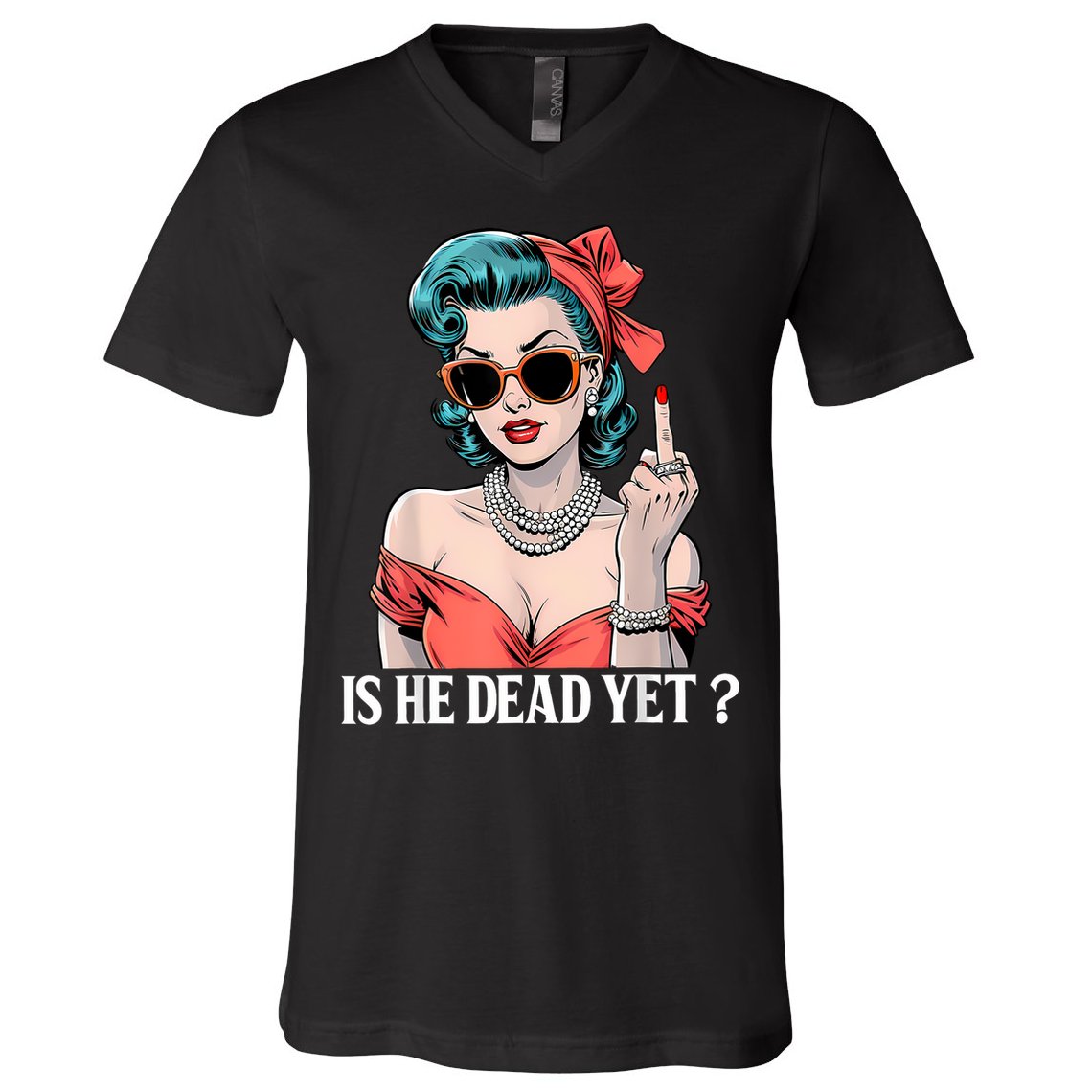 Is He Dead Yet V-Neck T-Shirt
