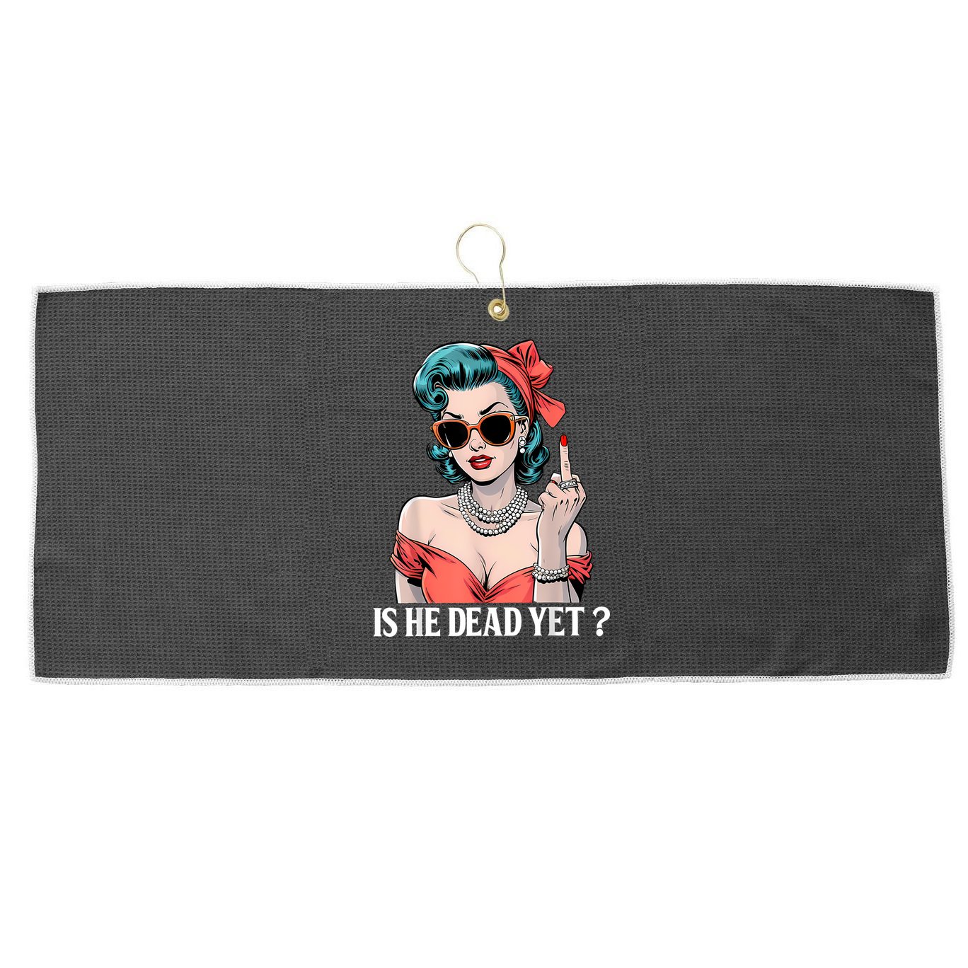 Is He Dead Yet Large Microfiber Waffle Golf Towel