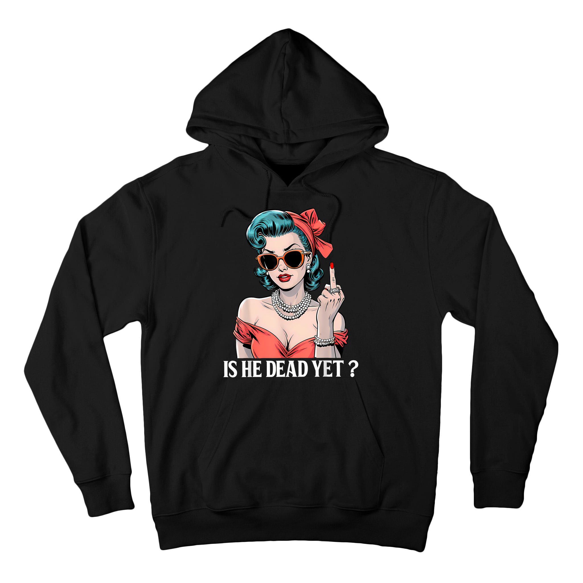 Is He Dead Yet Tall Hoodie