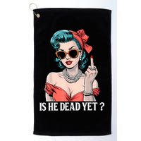Is He Dead Yet Golf Towel