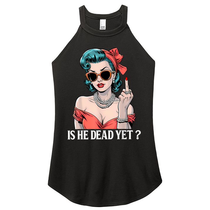 Is He Dead Yet Women's Perfect Tri Rocker Tank