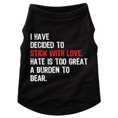 I Have Decided To Stick With Love. Hate Is Too Doggie Tank