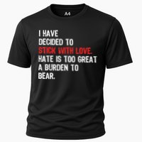 I Have Decided To Stick With Love. Hate Is Too Performance Shirt