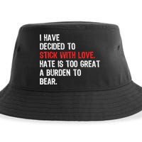 I Have Decided To Stick With Love. Hate Is Too Sustainable Bucket Hat
