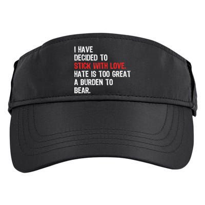 I Have Decided To Stick With Love. Hate Is Too Adult Drive Performance Visor