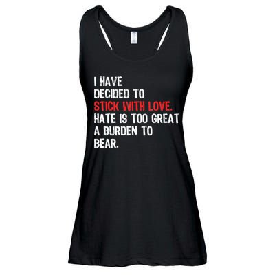 I Have Decided To Stick With Love. Hate Is Too Ladies Essential Flowy Tank