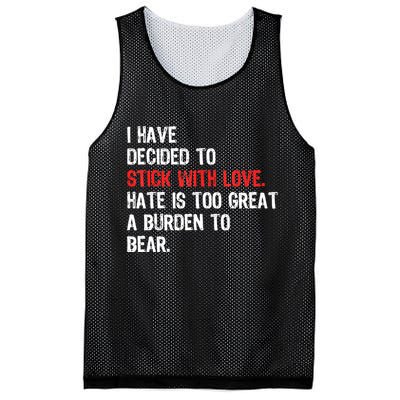 I Have Decided To Stick With Love. Hate Is Too Mesh Reversible Basketball Jersey Tank