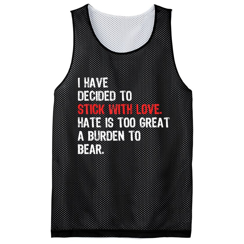 I Have Decided To Stick With Love. Hate Is Too Mesh Reversible Basketball Jersey Tank